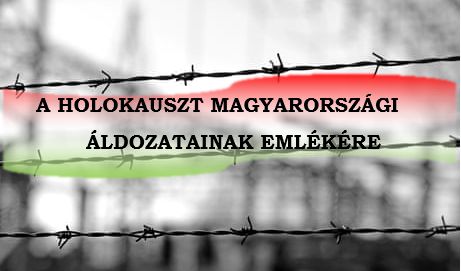 A Holokauszt Magyarországi Áldozatainak Emléknapja